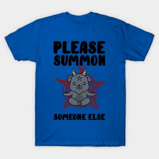 Summon Someone Else T-Shirt